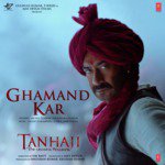 Ghamand Kar - Tanhaji The Unsung Warrior Mp3 Song